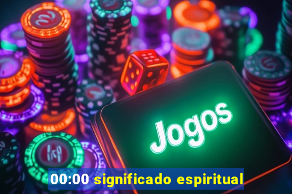 00:00 significado espiritual