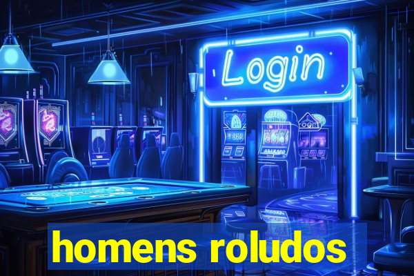 homens roludos