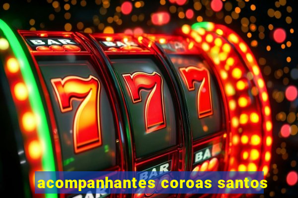 acompanhantes coroas santos