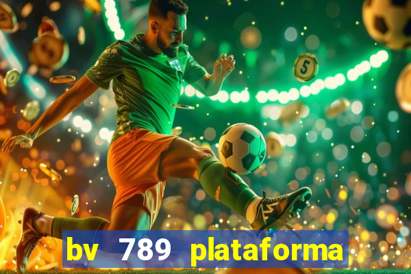 bv 789 plataforma de jogos