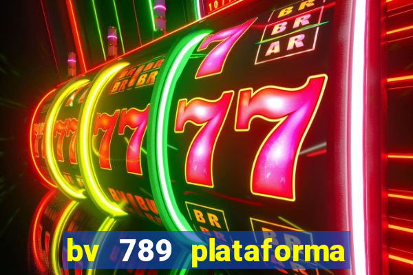 bv 789 plataforma de jogos