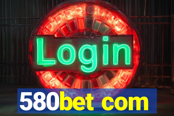 580bet com