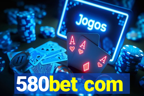 580bet com