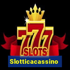 Slotticacassino