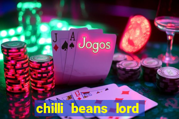 chilli beans lord of the rings