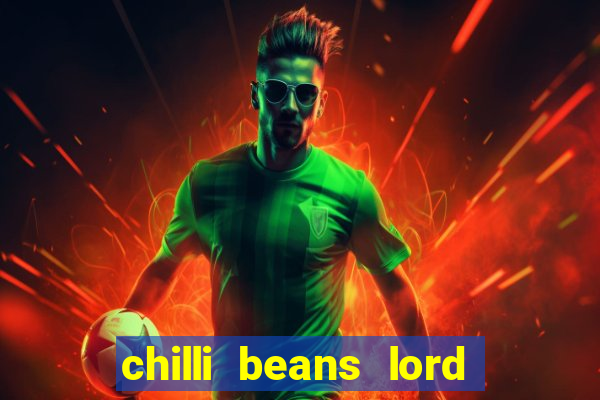 chilli beans lord of the rings