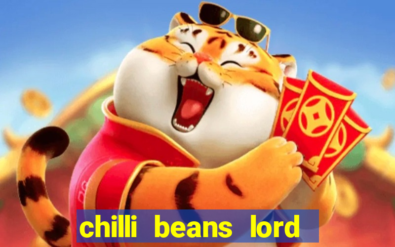 chilli beans lord of the rings