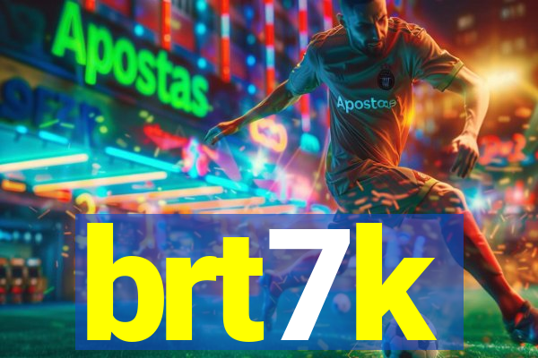 brt7k