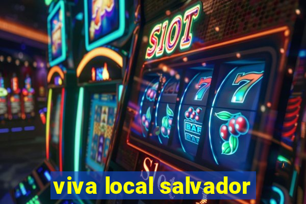 viva local salvador