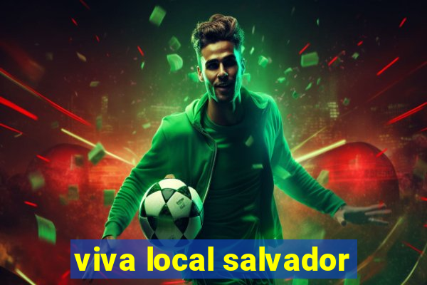 viva local salvador