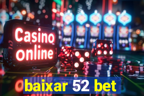 baixar 52 bet