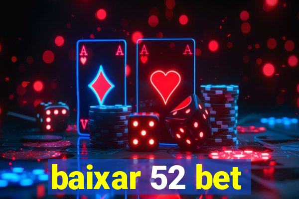 baixar 52 bet