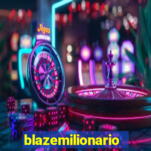 blazemilionario