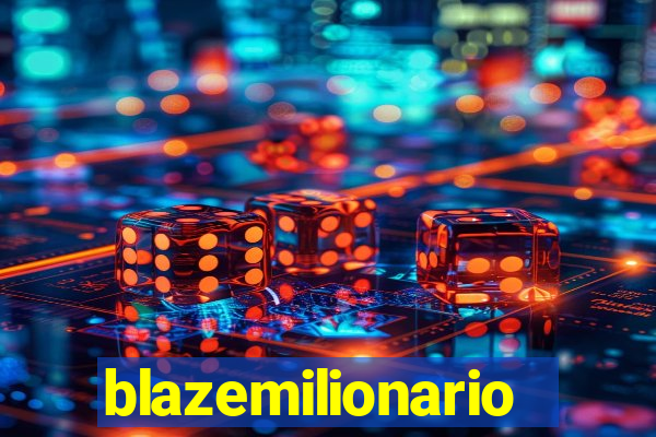 blazemilionario