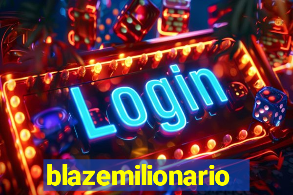 blazemilionario