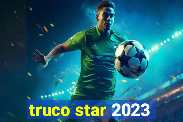 truco star 2023