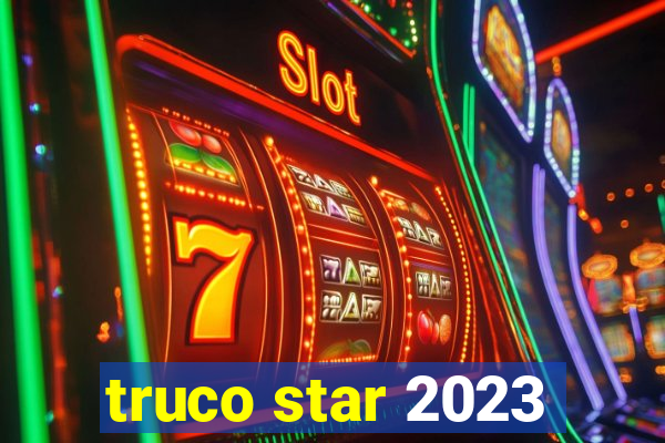 truco star 2023