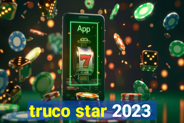 truco star 2023