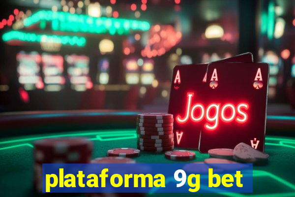 plataforma 9g bet