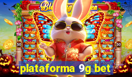 plataforma 9g bet