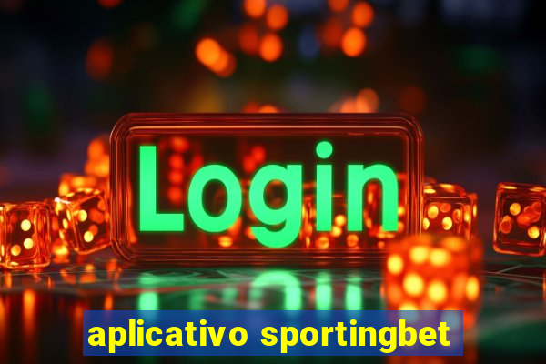 aplicativo sportingbet