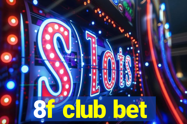 8f club bet