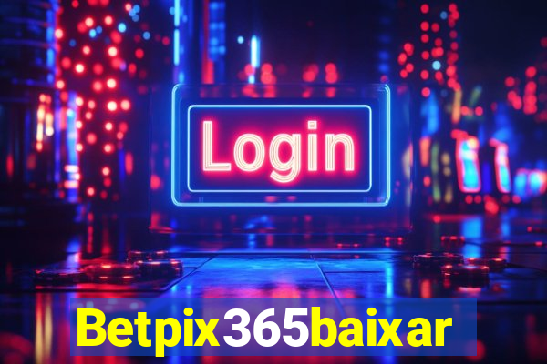 Betpix365baixar