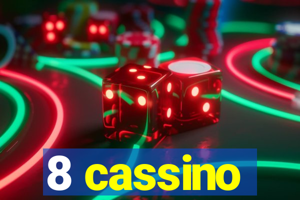 8 cassino