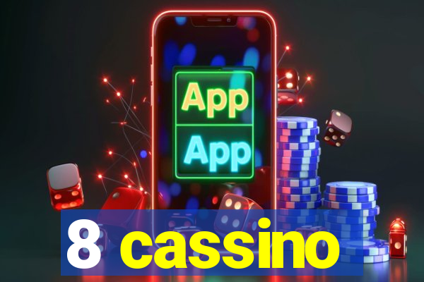 8 cassino