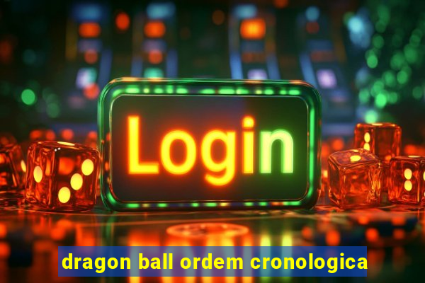 dragon ball ordem cronologica