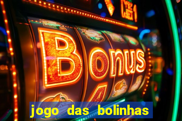 jogo das bolinhas que ganha dinheiro