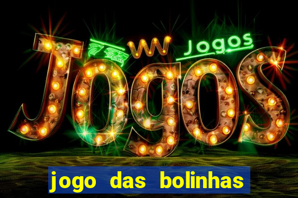 jogo das bolinhas que ganha dinheiro