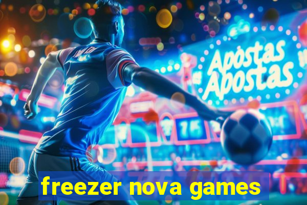 freezer nova games