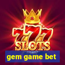 gem game bet