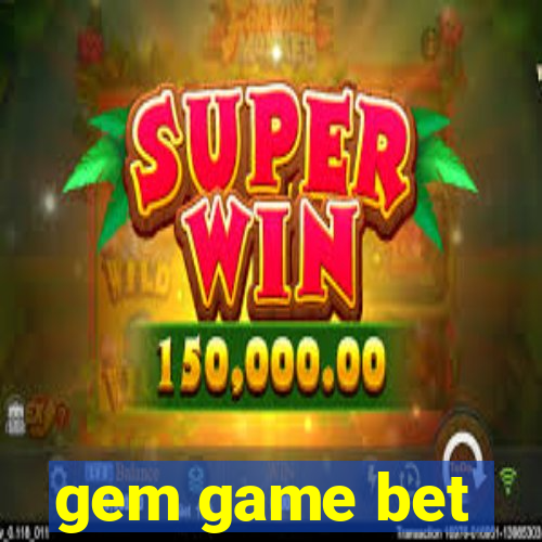 gem game bet