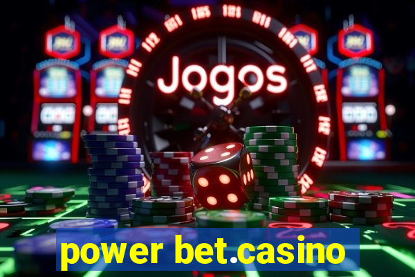 power bet.casino