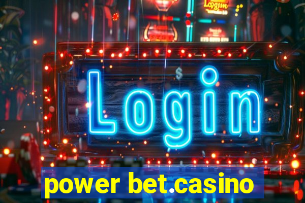 power bet.casino