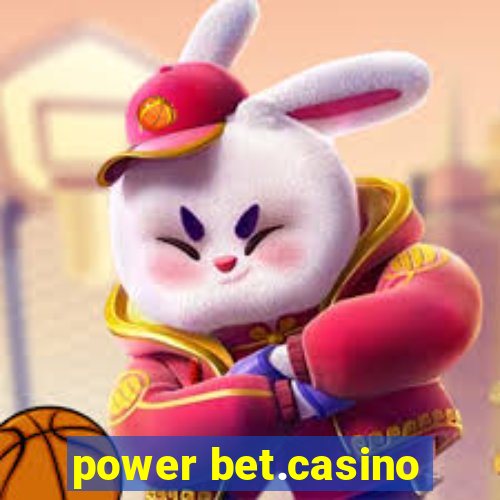 power bet.casino