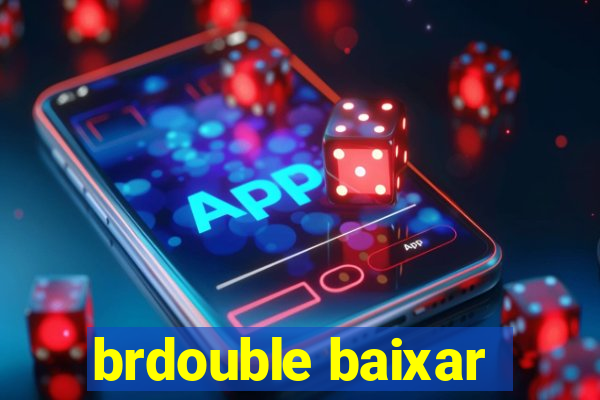 brdouble baixar