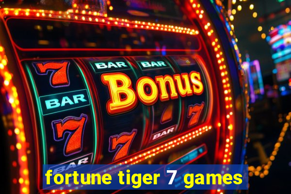 fortune tiger 7 games