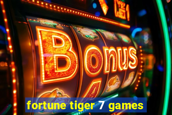 fortune tiger 7 games