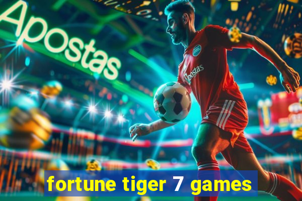 fortune tiger 7 games