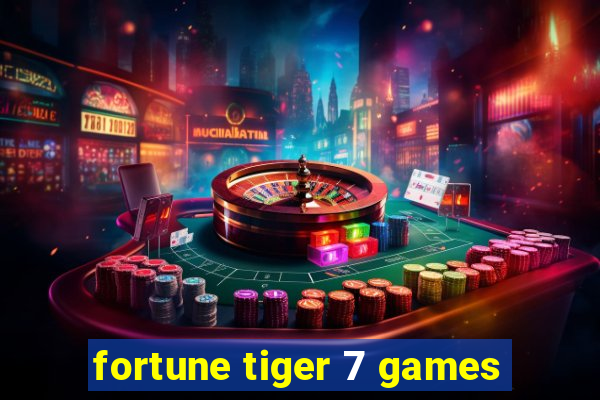 fortune tiger 7 games