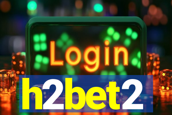 h2bet2