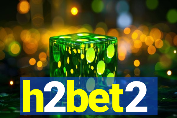 h2bet2