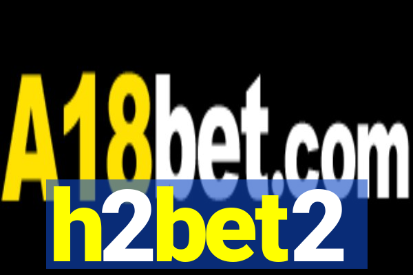 h2bet2