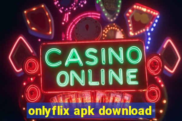 onlyflix apk download