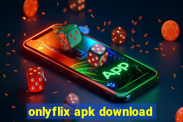 onlyflix apk download