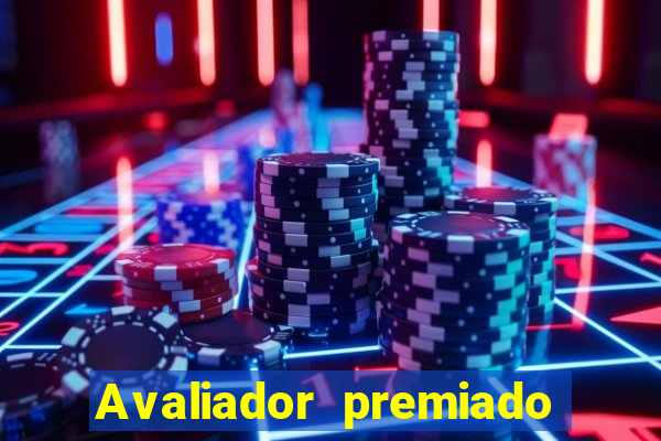 Avaliador premiado reclame aqui