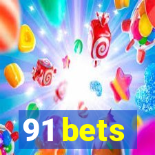 91 bets